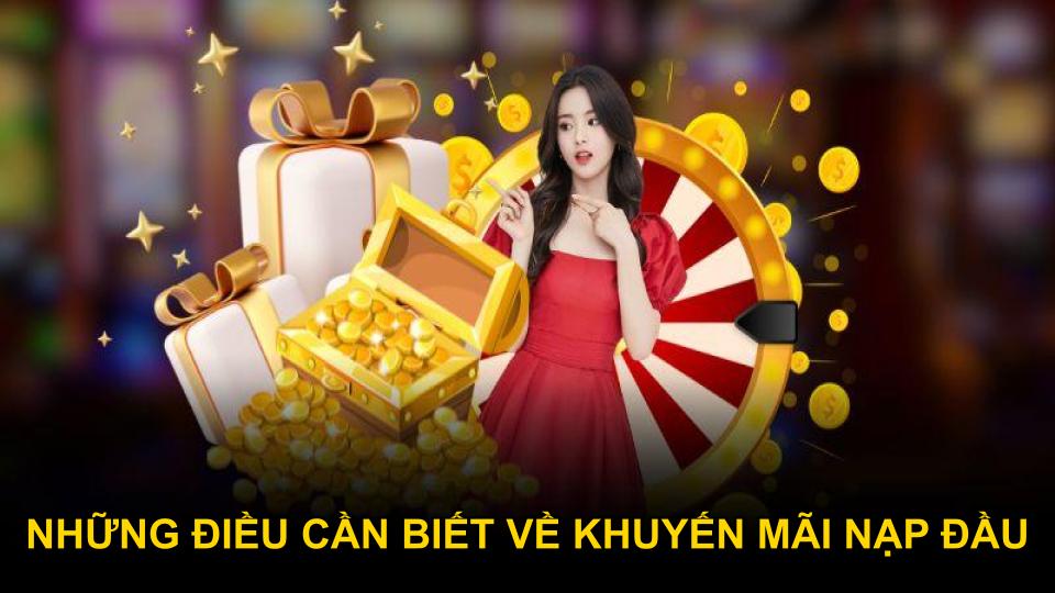 Những điều cần biết về khuyến mãi nạp đầu
